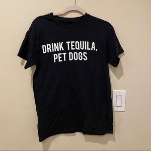 Drink Tequila, Pet Dogs graphic T